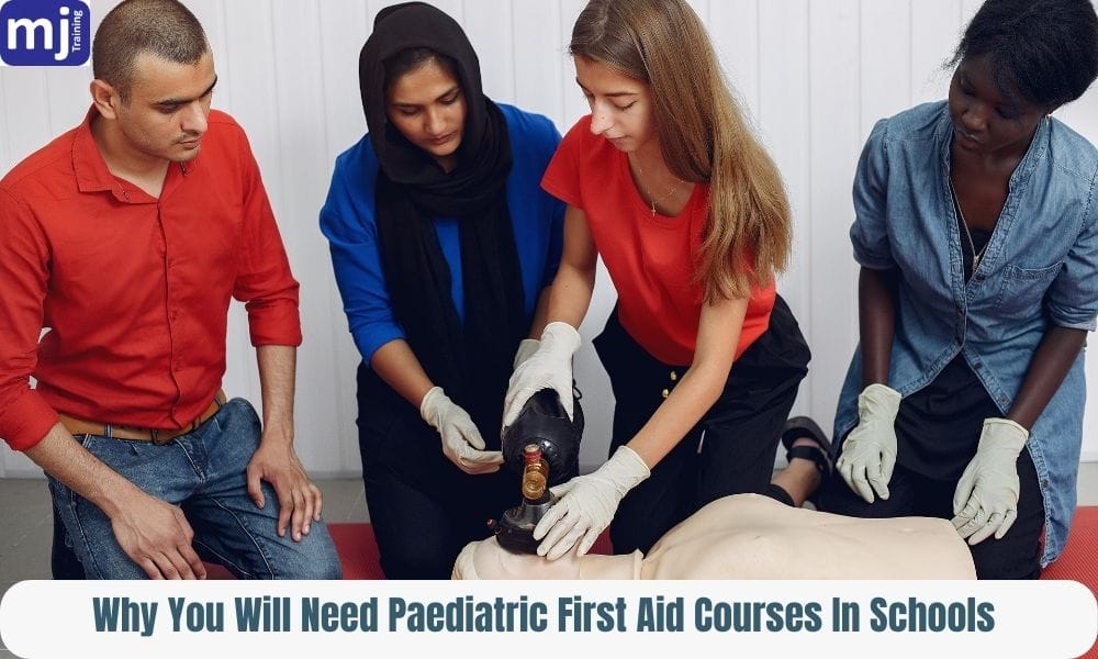Why You Will Need Paediatric First Aid Courses In Schools MJ Training East LTD, Lowestoft